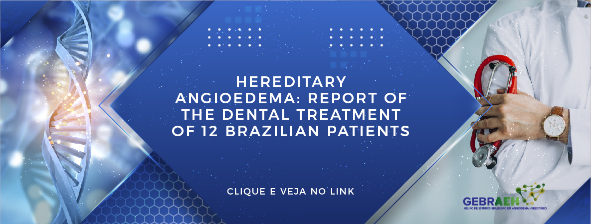 Hereditary angioedema: Report of the dental treatment of 12 Brazilian patients